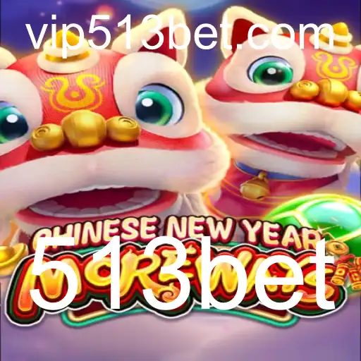 Descubra o Fascinante Mundo de CHINESENEWYEARMOREWAYS com 513bet